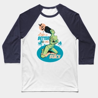 Life is Better at the Beach Baseball T-Shirt